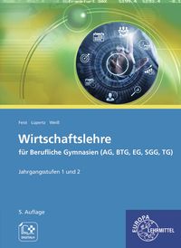 Produktbild: Wirtschaftslehre f&uuml;r Berufliche Gymnasien (AG, BTG, EG, SGG, TG)