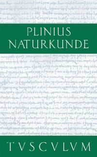 Produktbild: Cajus Plinius Secundus d. &Auml;.: Naturkunde / Naturalis historia libri XXXVII / Gesamtregister