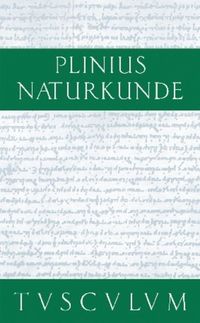 Produktbild: Cajus Plinius Secundus d. &Auml;.: Naturkunde / Naturalis historia libri XXXVII / Steine: Edelsteine, Gemmen, Bernstein