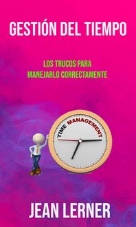 Produktbild: Gesti&oacute;n Del Tiempo: Los Trucos Para Manejarlo Correctamente.