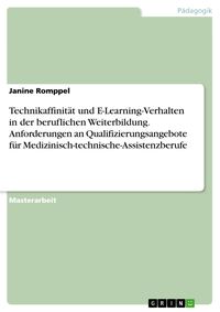 Produktbild: Technikaffinit&auml;t und E-Learning-Verhalten in der beruflichen Weiterbildung. Anforderungen an Qualifizierungsangebote f&uuml;r Medizinisch-technische-Assist