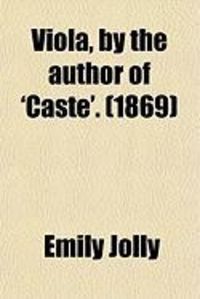 Produktbild: Viola, by the Author of 'Caste'.