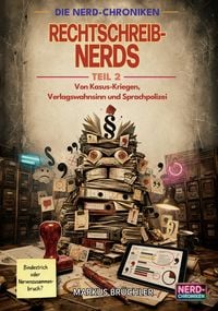 Produktbild: Rechtschreib-Nerds Teil 2: Von Kasus-Kriegen, Verlagswahnsinn und Sprachpolizei