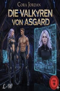 Produktbild: Die Valkyren von Asgard "Ein Hard Science-Fiction Romantasy Roman"