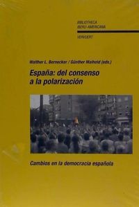 Bild vom Artikel España, del consenso a la polarización : cambios en la democracia española vom Autor Walther L. Bernecker