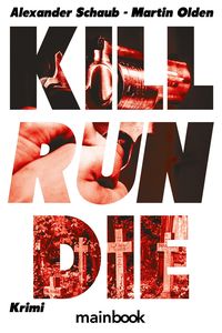 Bild vom Artikel Kill Run Die vom Autor Alexander Schaub