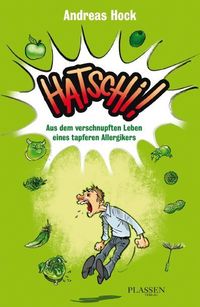 Bild vom Artikel Hatschi! Aus dem verschnupften Leben eines tapferen Allergikers vom Autor Andreas Hock