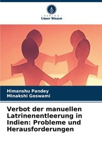 Produktbild: Verbot der manuellen Latrinenentleerung in Indien: Probleme und Herausforderungen
