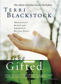 Produktbild: The Gifted: A New Edition of Terri Blackstock's Classic Tale