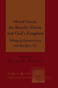 Produktbild: Moral Good, the Beatific Vision, and God&rsquo;s Kingdom