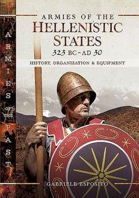 Produktbild: Armies of the Hellenistic States 323 BC to AD 30