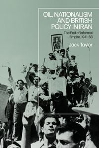 Produktbild: Oil, Nationalism and British Policy in Iran