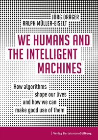 Bild vom Artikel We Humans and the Intelligent Machines vom Autor Jörg Dräger