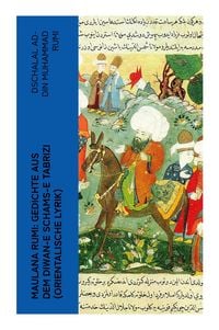 Produktbild: Maulana Rumi: Gedichte aus dem Diwan-e Schams-e Tabrizi (Orientalische Lyrik)