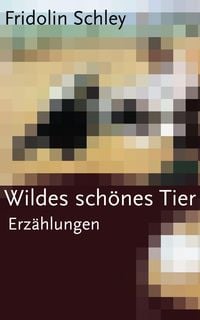Produktbild: Wildes sch&ouml;nes Tier