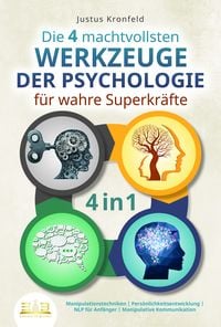 Produktbild: Die 4 machtvollsten WERKZEUGE DER PSYCHOLOGIE f&uuml;r wahre Superkr&auml;fte: Manipulatio