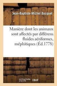 Produktbild: M&eacute;moire Sur La Mani&egrave;re Dont Les Animaux Sont Affect&eacute;s Par Diff&eacute;rens Fluides A&eacute;riformes, M&eacute;phitiques