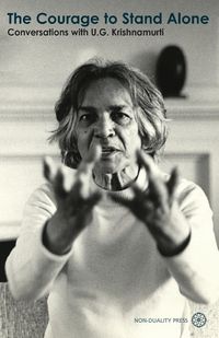Bild vom Artikel The Courage to Stand Alone: Conversations with U.G. Krishnamurti vom Autor UG Krishnamurti