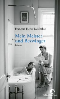 Bild vom Artikel Mein Meister und Bezwinger vom Autor François-Henri Désérable