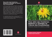 Produktbild: Para al&eacute;m das fronteiras: Bot&acirc;nica e Zoologia na Ci&ecirc;ncia dos Ecossistemas