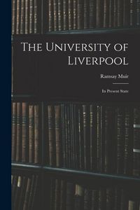 Produktbild: The University of Liverpool: Its Present State