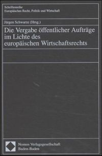 Produktbild: Die Vergabe öffentlicher Aufträge im Lichte des europäischen Wirtschaftsrechts