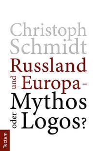Bild vom Artikel Russland und Europa – Mythos oder Logos? vom Autor Christoph Schmidt