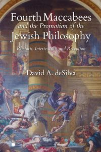 Produktbild: Fourth Maccabees and the Promotion of the Jewish Philosophy