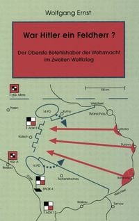 Produktbild: War Hitler ein Feldherr? Der Oberste Befehlshaber der Wehrmacht im zweiten Weltkrieg