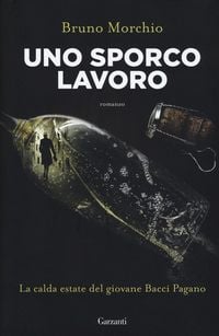 Produktbild: Uno sporco lavoro. La calda estate del giovane Bacci Pagano