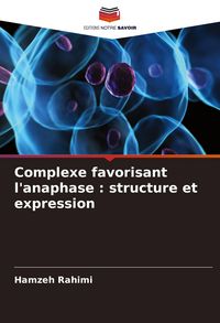 Produktbild: Complexe favorisant l'anaphase : structure et expression