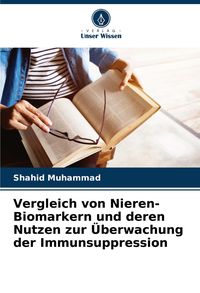 Produktbild: Vergleich von Nieren-Biomarkern und deren Nutzen zur &Uuml;berwachung der Immunsuppression
