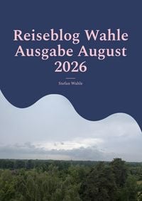 Produktbild: Reiseblog Wahle Ausgabe August 2026