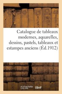 Produktbild: Catalogue des tableaux modernes, aquarelles, dessins, pastels, tableaux anciens