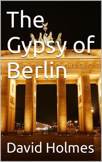 Bild vom Artikel The Gypsy of Berlin (The Berlin Trilogy) vom Autor David Holmes