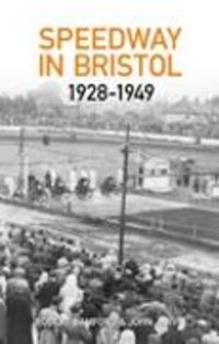 Produktbild: Bamford, R: Bristol Speedway in 1928-1949
