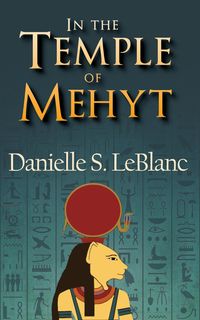 Produktbild: In the Temple of Mehyt (Ancient Egyptian Romances, #2)