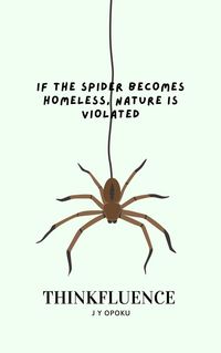 Produktbild: If the Spider Becomes Homeless, Nature is Violated