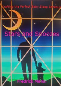Produktbild: Stars and Snoozes, Crafting the Perfect Baby Sleep Schedule