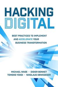 Produktbild: Hacking Digital: Best Practices to Implement and Accelerate Your Business Transformation