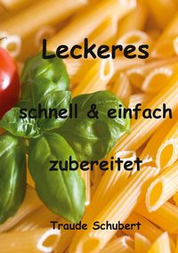 Produktbild: Leckeres - einfach und schnell zubereitet