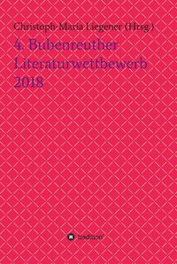 Produktbild: 4. Bubenreuther Literaturwettbewerb 2018