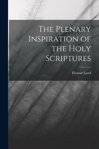 Produktbild: The Plenary Inspiration of the Holy Scriptures
