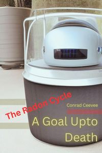 Produktbild: A Goal Upto Death: The Radon Cycle