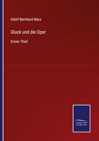 Produktbild: Gluck und die Oper