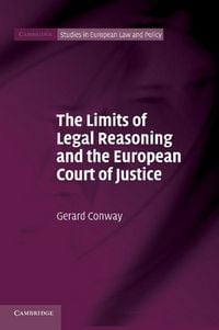 Produktbild: The Limits of Legal Reasoning and the European Court of Justice