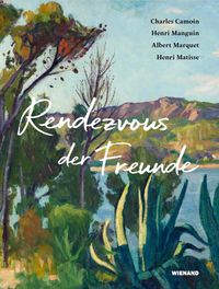 Produktbild: Rendezvous der Freunde - Camoin, Marquet, Manguin, Matisse