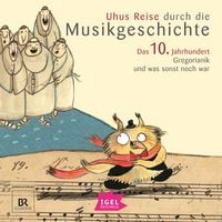 Produktbild: Uhus Reise durch die Musikgeschichte. Das 10. Jahrhundert