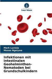 Produktbild: Infektionen mit intestinalen Geohelminthen-Nematoden bei Grundschulkindern