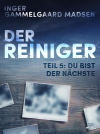 Produktbild: Der Reiniger: Teil 5 - Du bist der N&auml;chste
